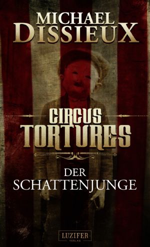 [Circus Tortures 01] • Der Schattenjunge